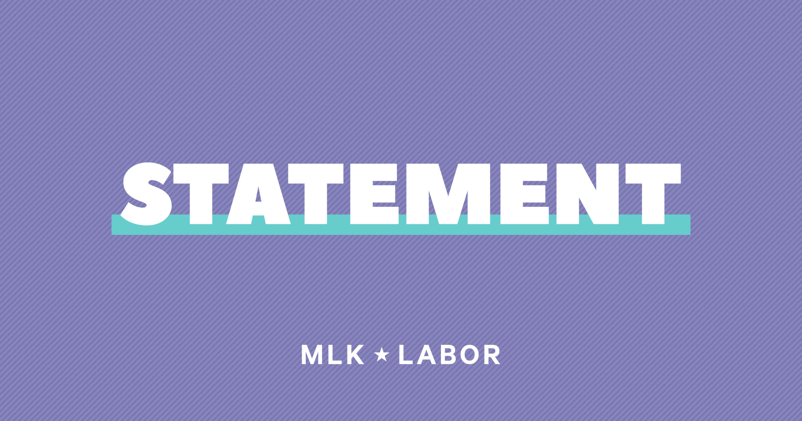 MLK Labor Affirms Commitment to an AntiRacist Union Movement MLK